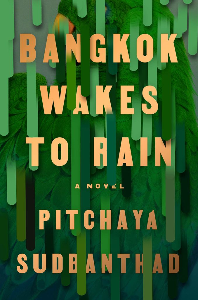 Bangkok Wakes to Rain by Pitchaya Sudbanthad (Riverhead Books)
