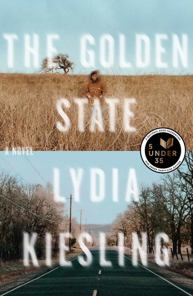 The Golden State by Lydia Kiesling (MCD/Farrar, Straus & Giroux)