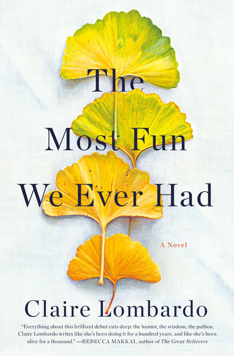 The Most Fun We Ever Had by Claire Lombardo (Doubleday)