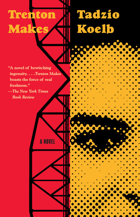 Trenton Makes by Tadzio Koelb (Doubleday)