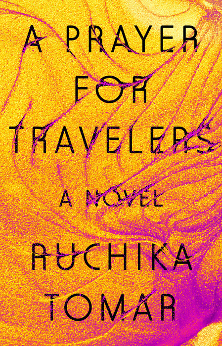 A Prayer for Travelers by Ruchika Tomar (Riverhead)