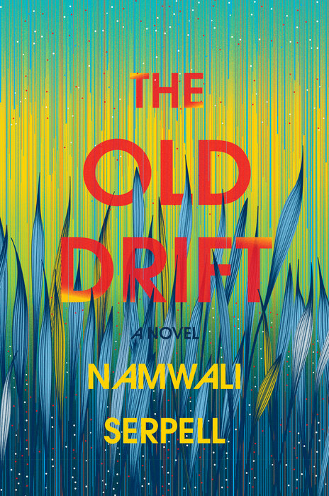The Old Drift by Namwali Serpell (Hogarth)