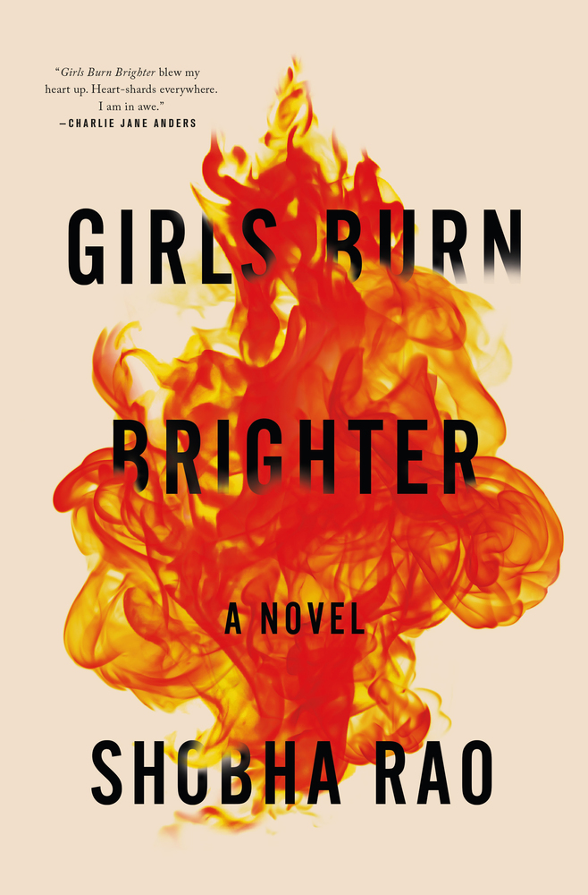 Girls Burn Brighter by Shobha Rao (Flatiron Books)