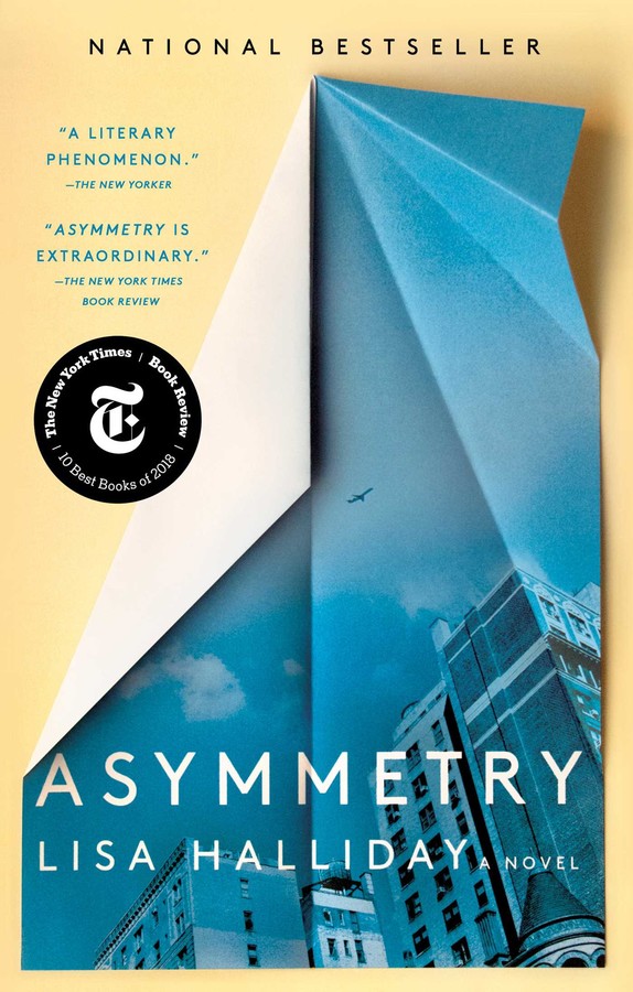 Asymmetry by Lisa Halliday (Simon & Schuster)