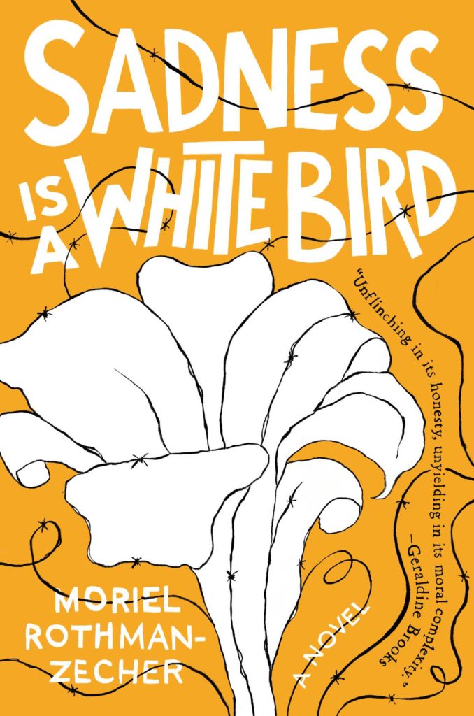 Sadness is a White Bird by Moriel Rothman-Zecher (Atria Books)