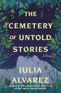 The-Cemetery-of-Untold-Stories.Julia-Alvarez