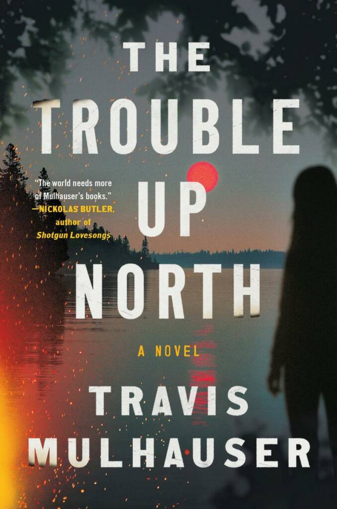 The-Trouble-Up-North.Travis-Mulhauser