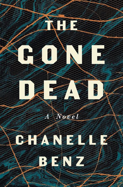 The Gone Dead by Chanelle Benz (Ecco)